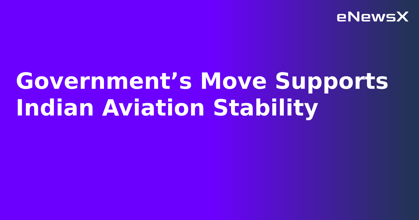 Government’s Move Supports Indian Aviation Stability.webp