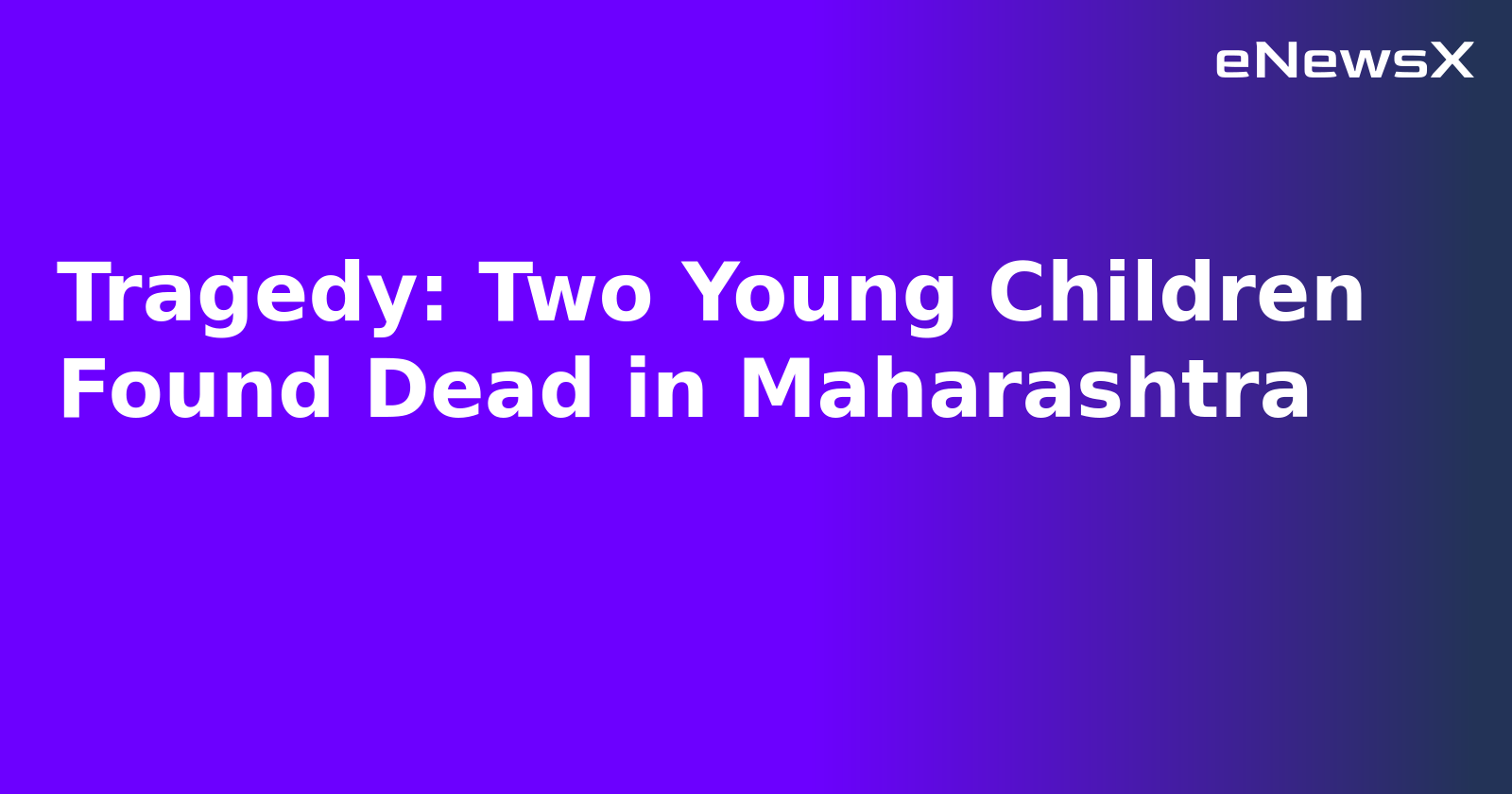 Tragedy: Two Young Children Found Dead in Maharashtra.webp
