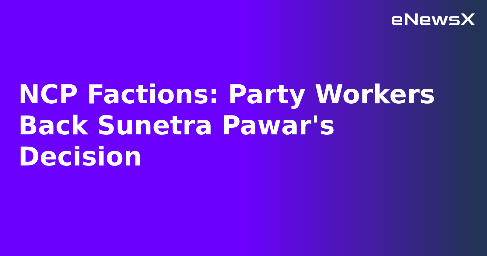 NCP Factions: Party Workers Back Sunetra Pawar's Decision.webp