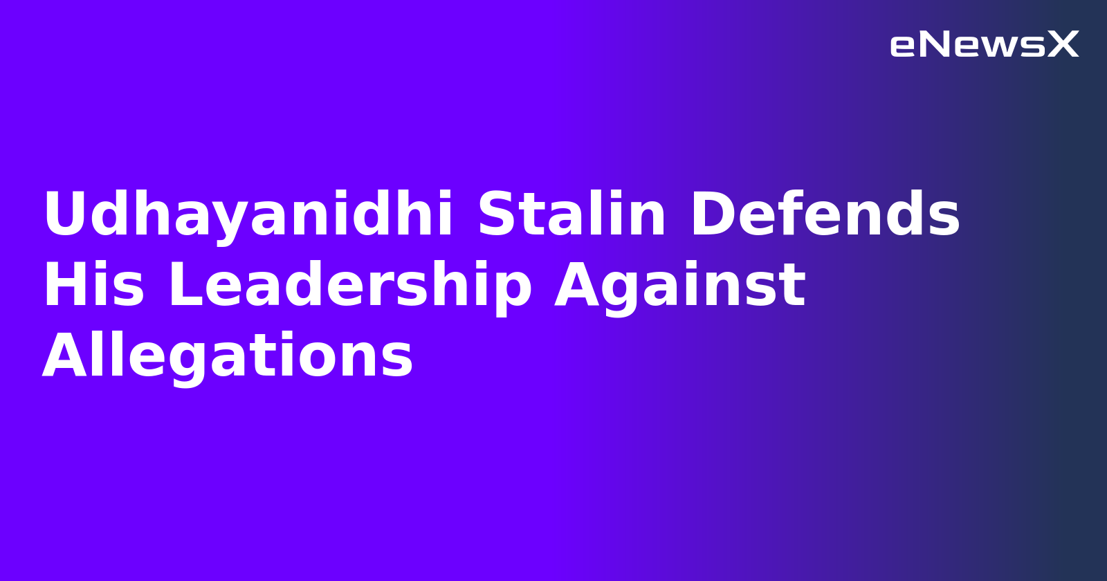 Udhayanidhi Stalin Defends His Leadership Against Allegations.webp