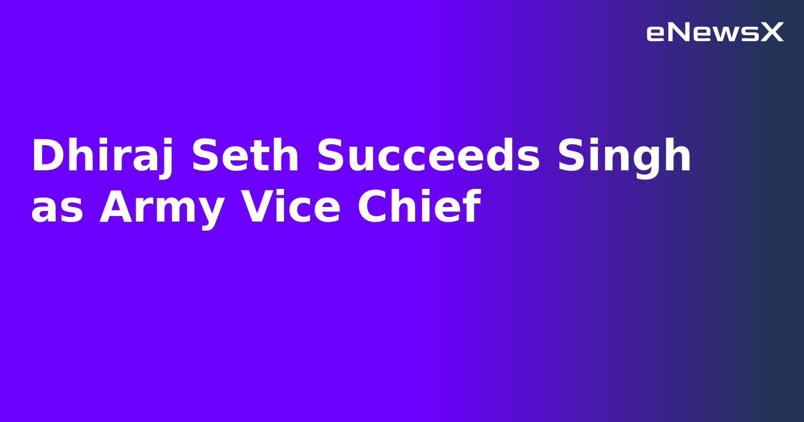 Dhiraj Seth Succeeds Singh as Army Vice Chief.webp