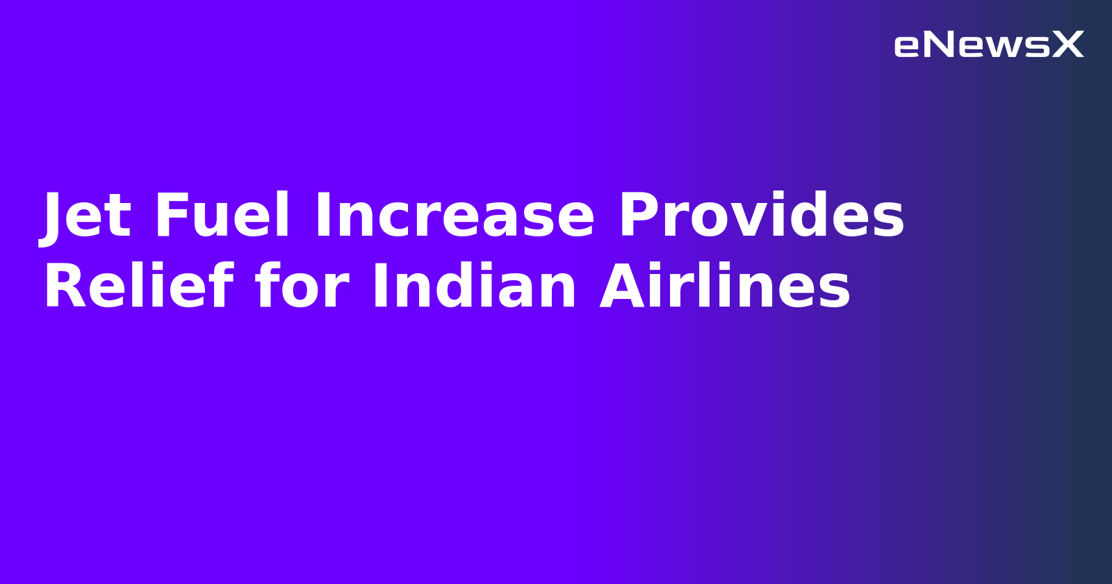 Jet Fuel Increase Provides Relief for Indian Airlines.webp