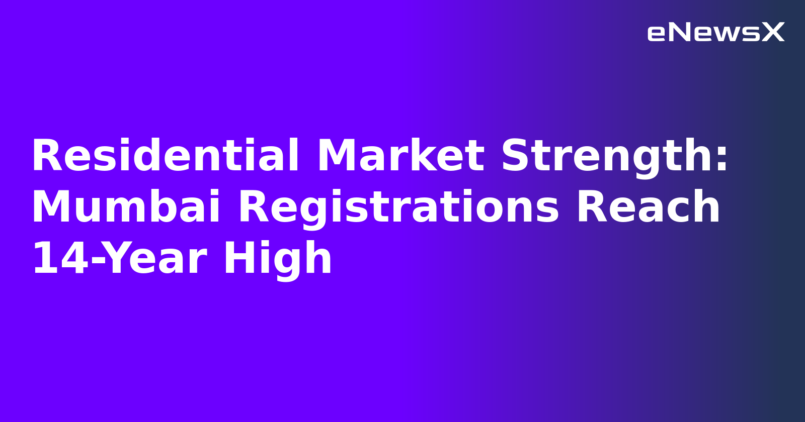 Residential Market Strength: Mumbai Registrations Reach 14-Year High.webp