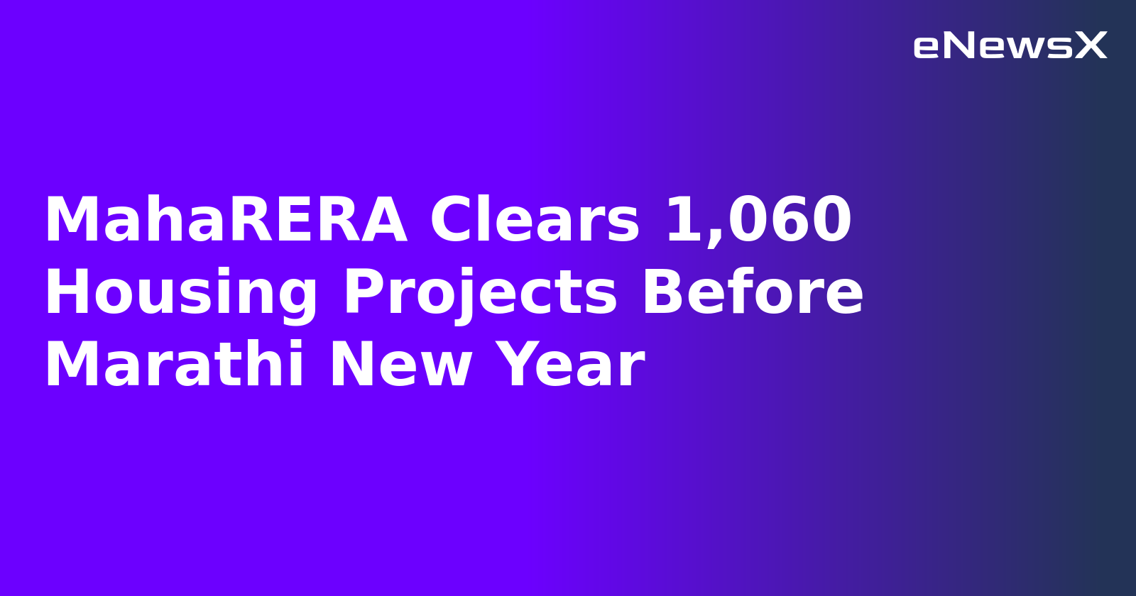 MahaRERA Clears 1,060 Housing Projects Before Marathi New Year.webp
