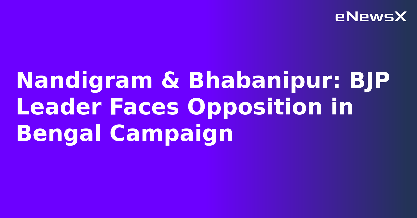 Nandigram & Bhabanipur: BJP Leader Faces Opposition in Bengal Campaign.webp