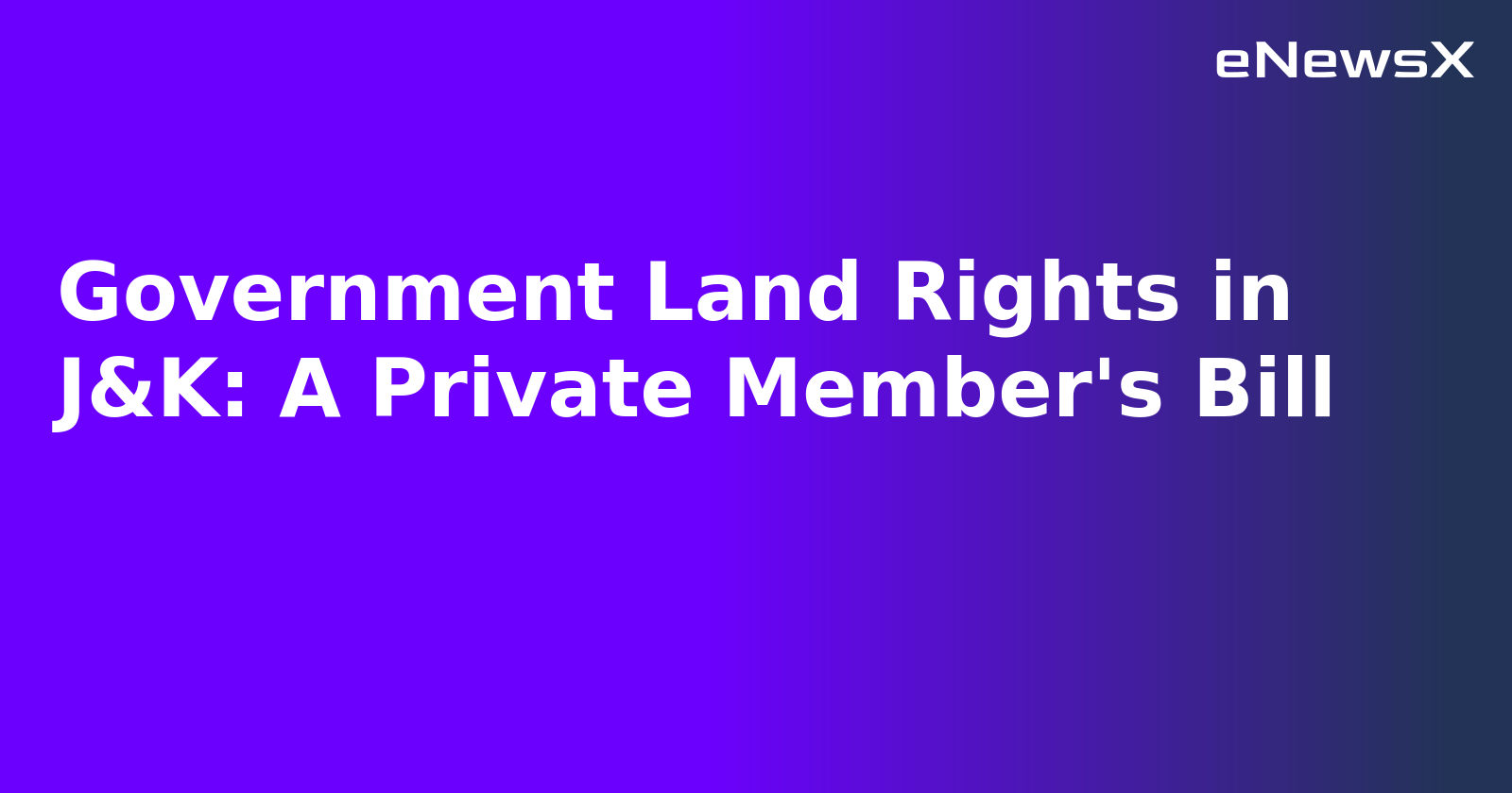 Government Land Rights in J&K: A Private Member's Bill.webp