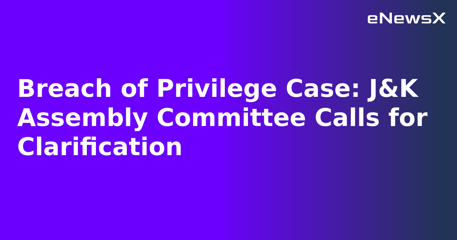 Breach of Privilege Case: J&K Assembly Committee Calls for Clarification.webp