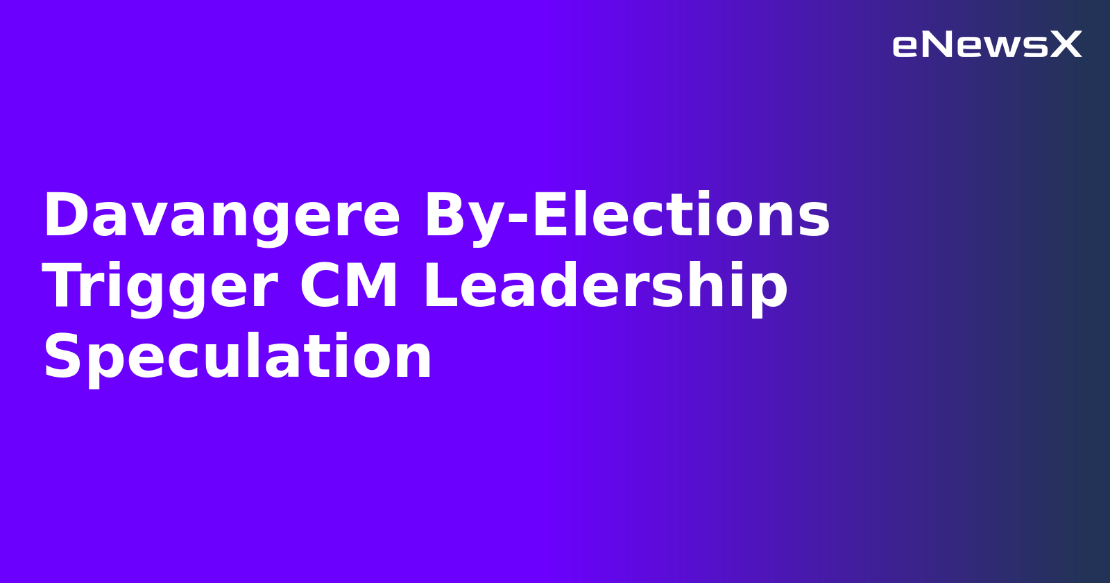 Davangere By-Elections Trigger CM Leadership Speculation.webp