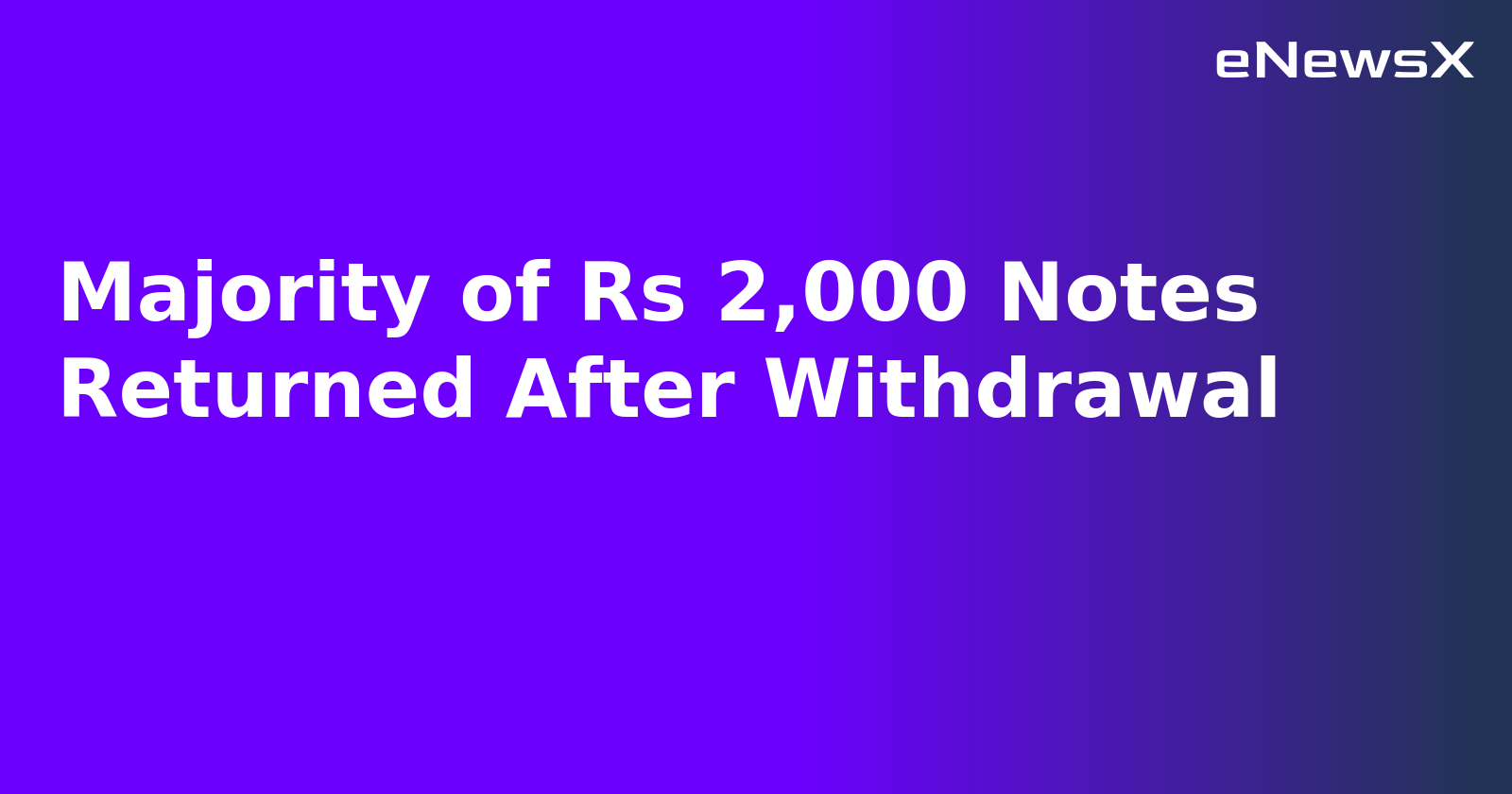 Majority of Rs 2,000 Notes Returned After Withdrawal.webp
