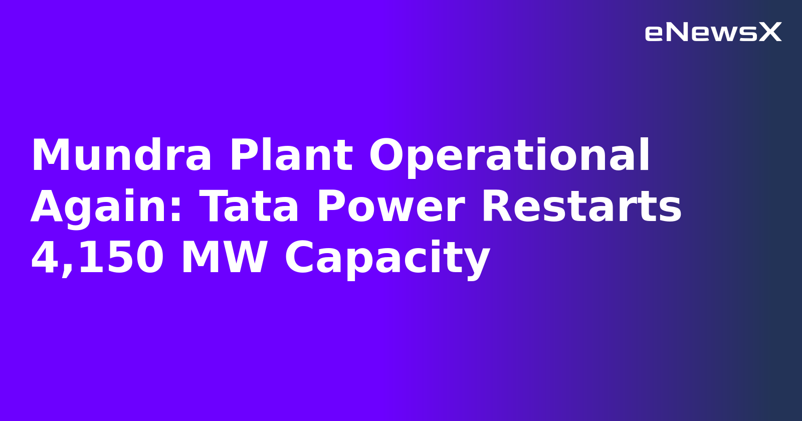 Mundra Plant Operational Again: Tata Power Restarts 4,150 MW Capacity.webp