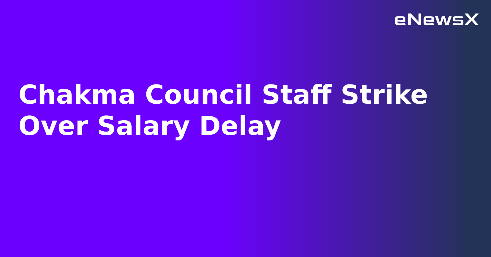 Chakma Council Staff Strike Over Salary Delay.webp