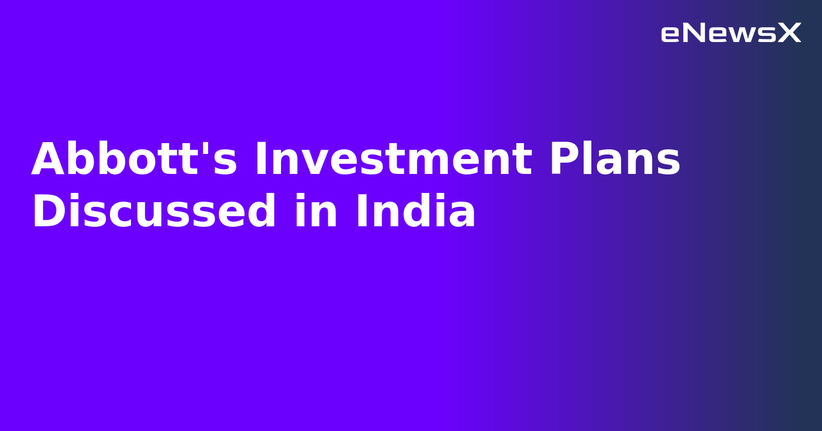 Abbott's Investment Plans Discussed in India.webp