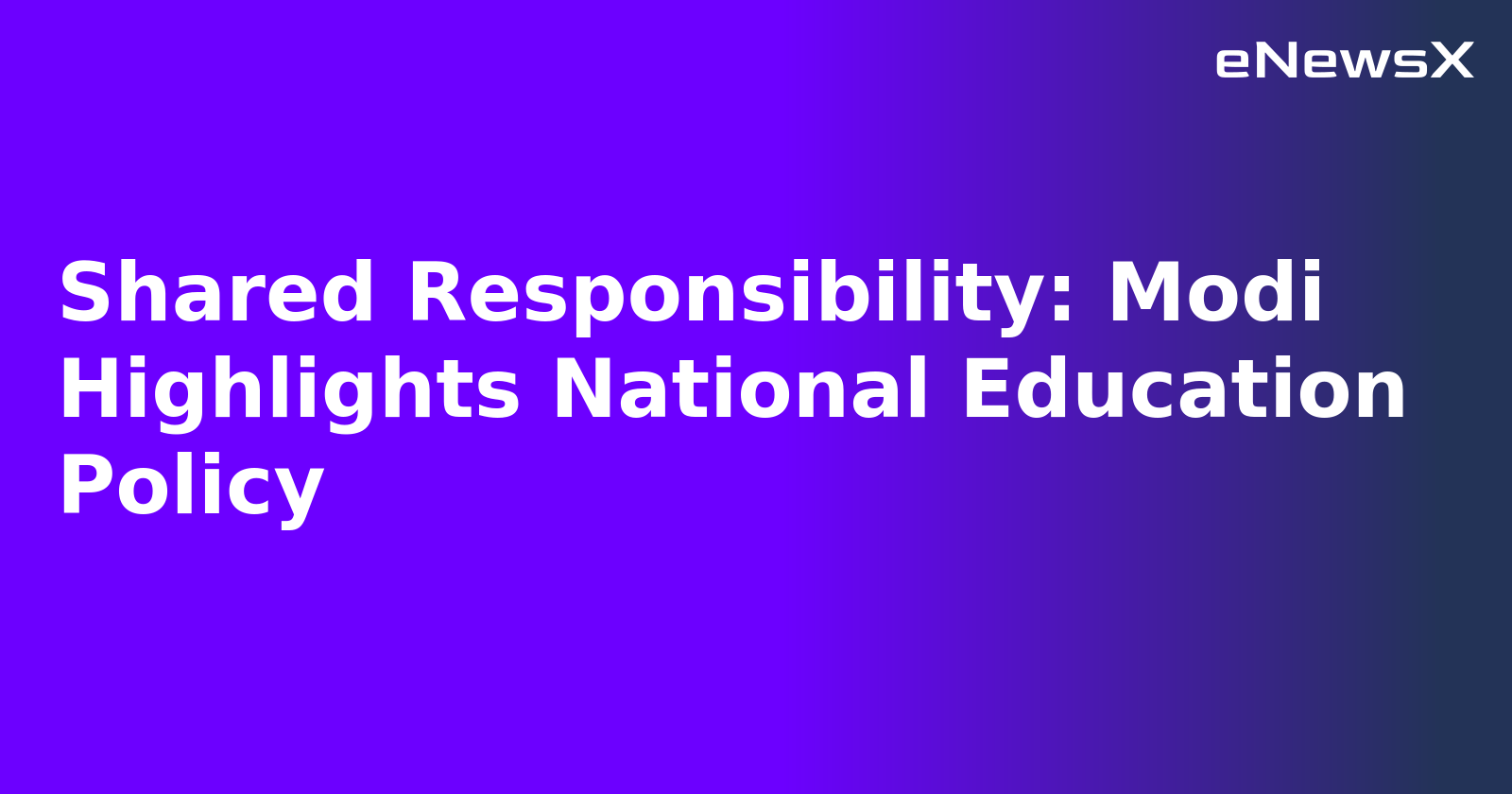 Shared Responsibility: Modi Highlights National Education Policy.webp