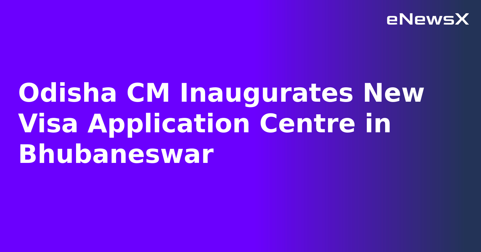 Odisha CM Inaugurates New Visa Application Centre in Bhubaneswar.webp Odisha CM Inaugurates New Visa Application Centre in Bhubaneswar.webp