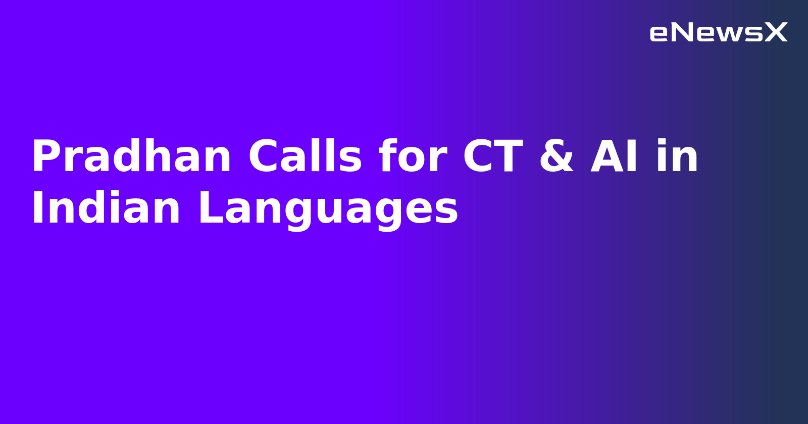 Pradhan Calls for CT & AI in Indian Languages.webp