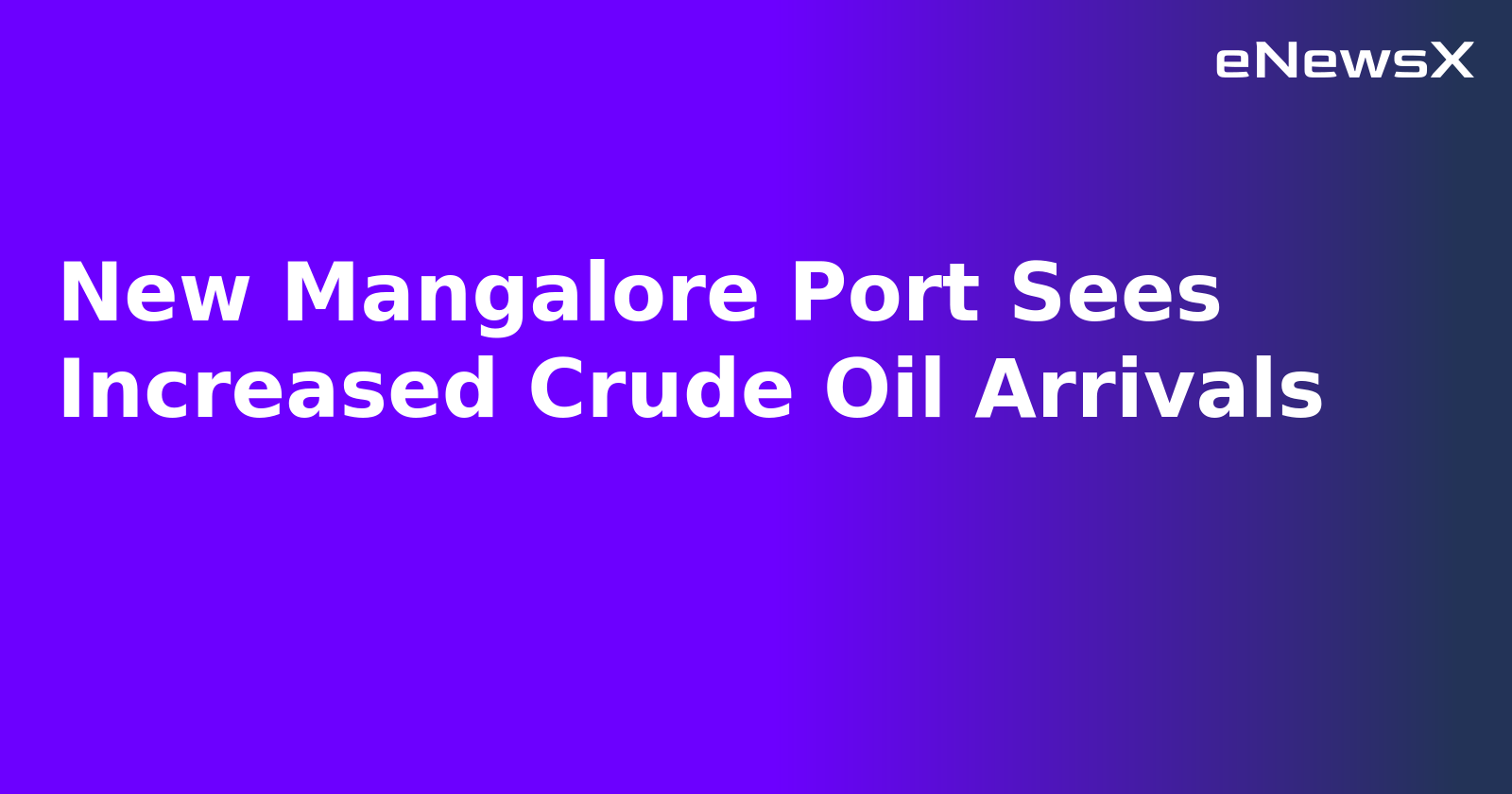 New Mangalore Port Sees Increased Crude Oil Arrivals.webp