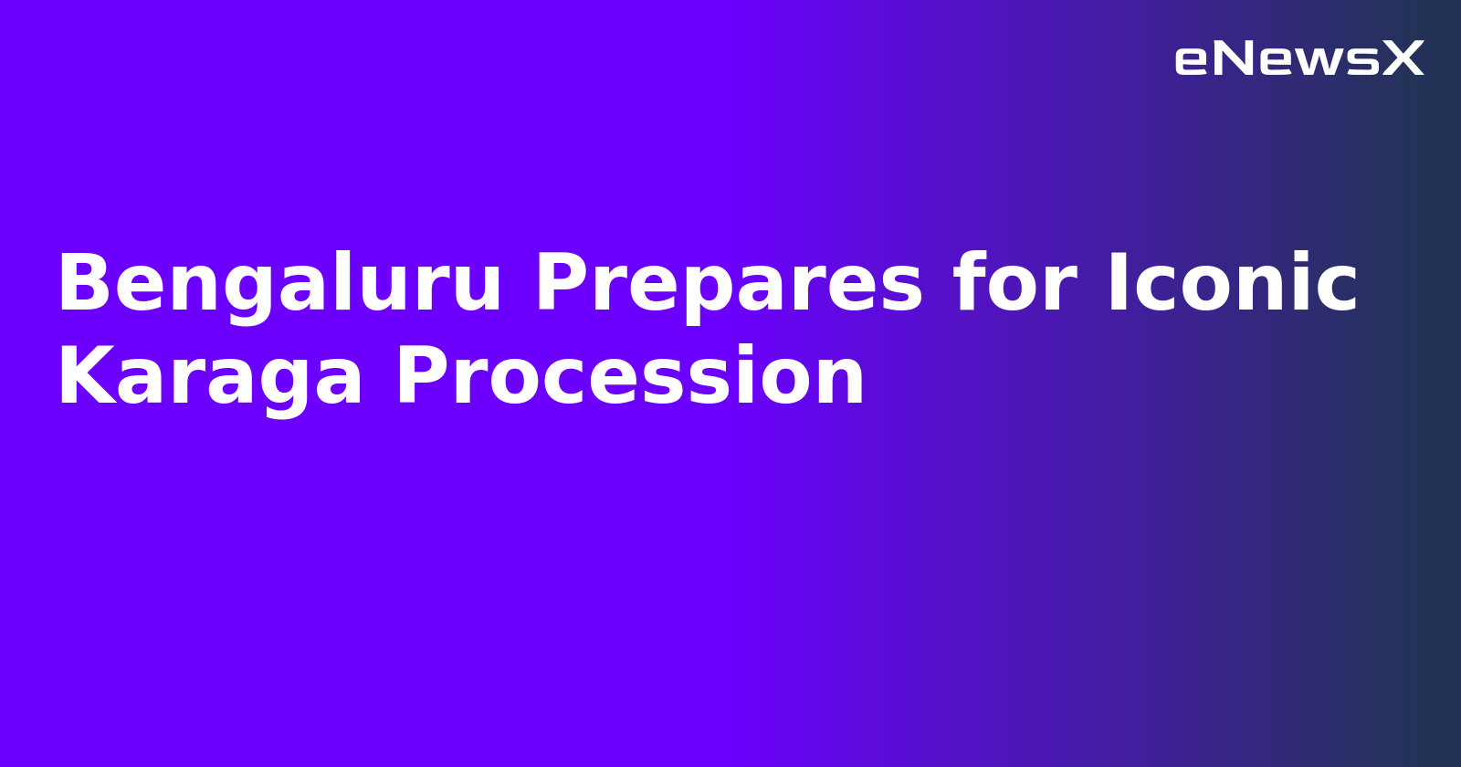 Bengaluru Prepares for Iconic Karaga Procession.webp