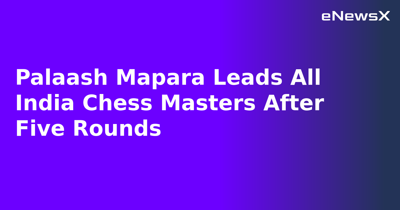 Palaash Mapara Leads All India Chess Masters After Five Rounds.webp