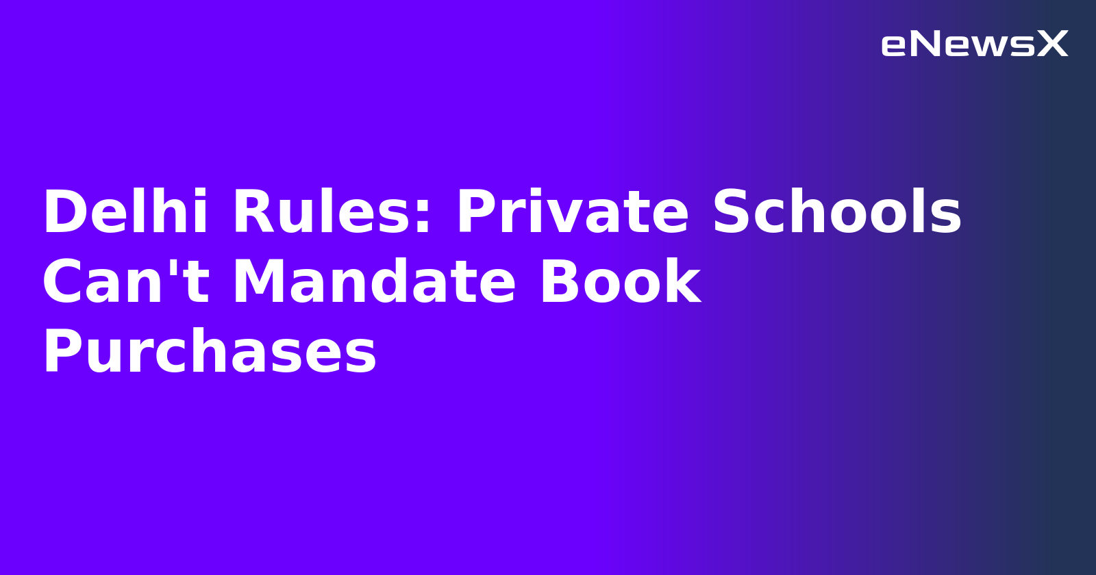 Delhi Rules: Private Schools Can't Mandate Book Purchases.webp