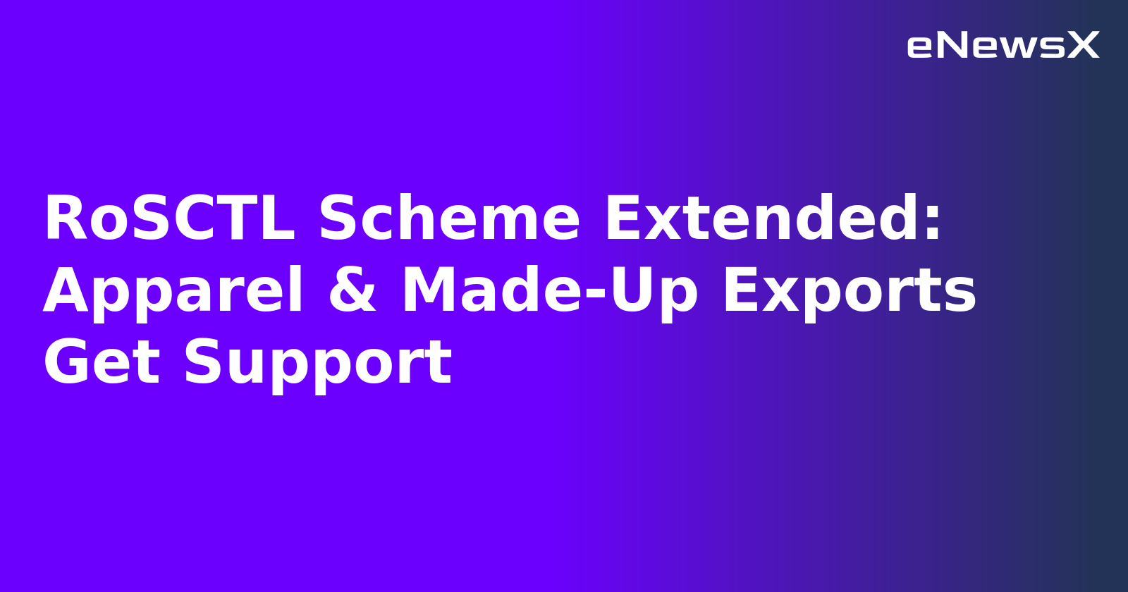 RoSCTL Scheme Extended: Apparel & Made-Up Exports Get Support.webp