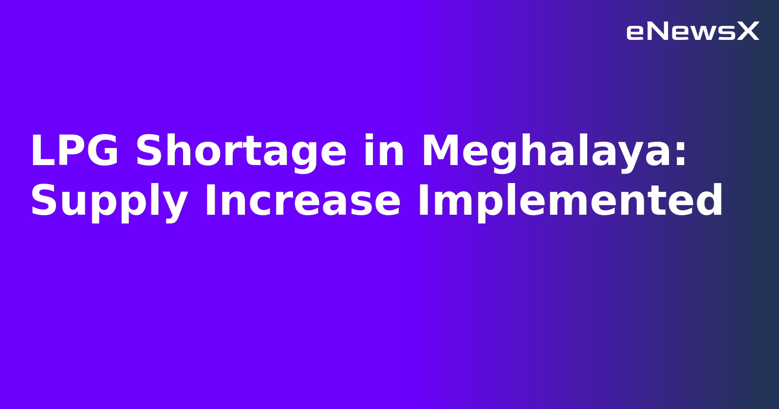 LPG Shortage in Meghalaya: Supply Increase Implemented.webp