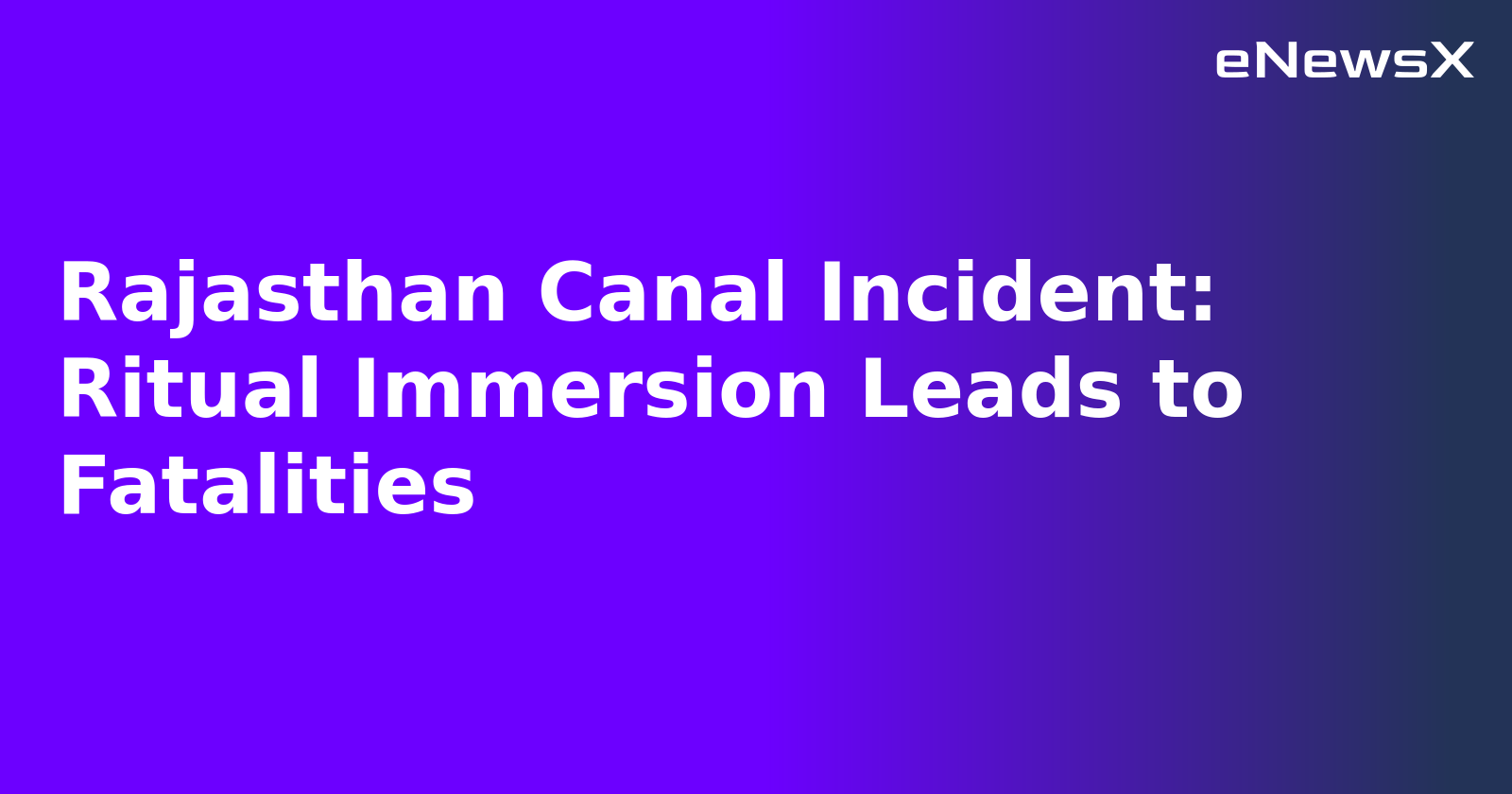 Rajasthan Canal Incident: Ritual Immersion Leads to Fatalities.webp
