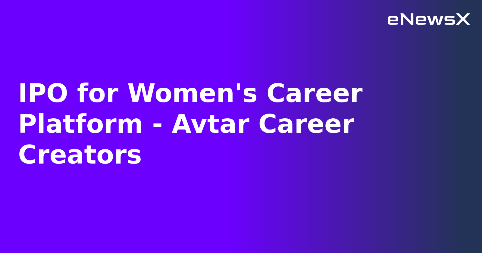 IPO for Women's Career Platform - Avtar Career Creators.webp