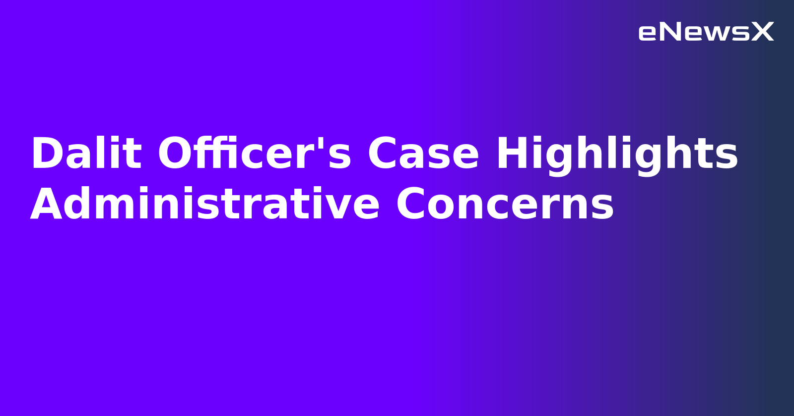 Dalit Officer's Case Highlights Administrative Concerns.webp
