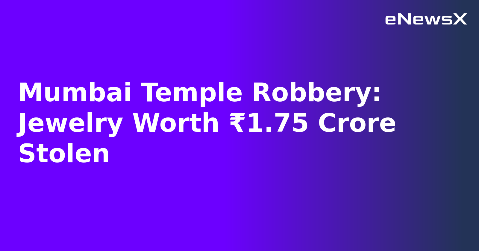 Mumbai Temple Robbery: Jewelry Worth ₹1.75 Crore Stolen.webp Mumbai Temple Robbery: Jewelry Worth ₹1.75 Crore Stolen.webp