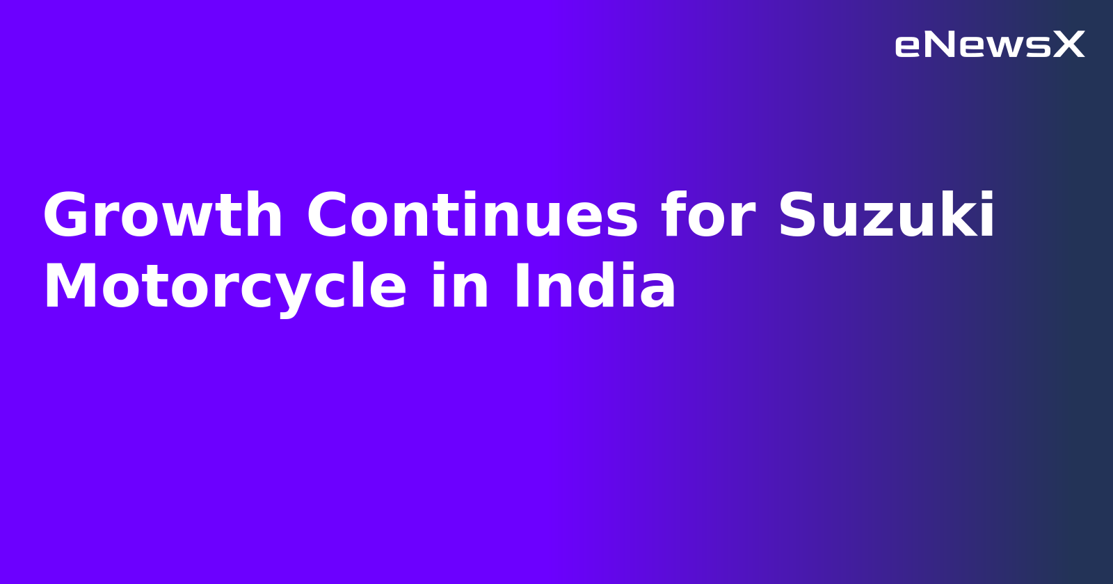 Growth Continues for Suzuki Motorcycle in India.webp