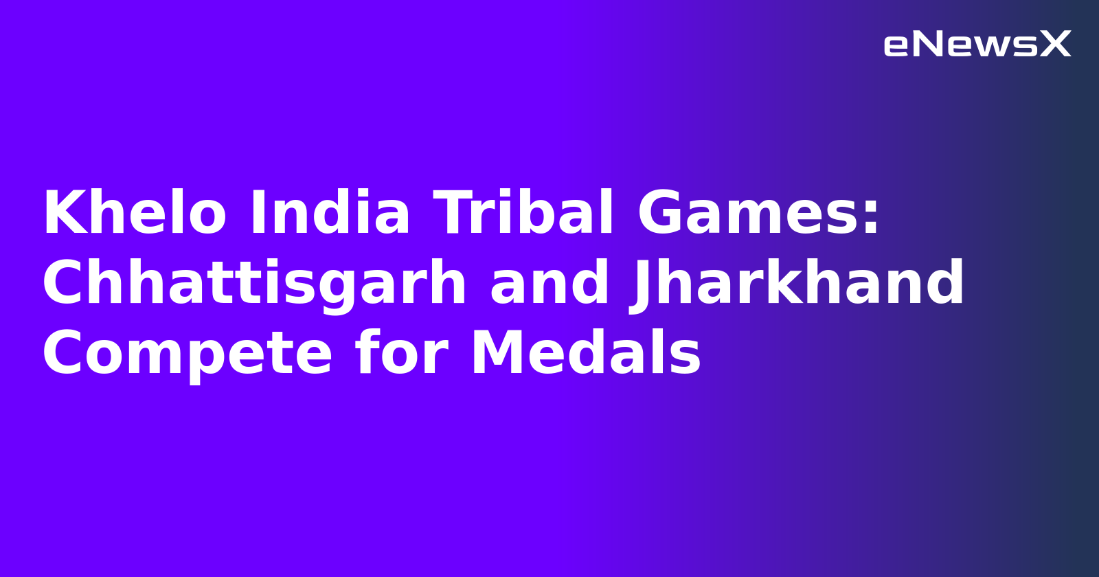 Khelo India Tribal Games: Chhattisgarh and Jharkhand Compete for Medals.webp