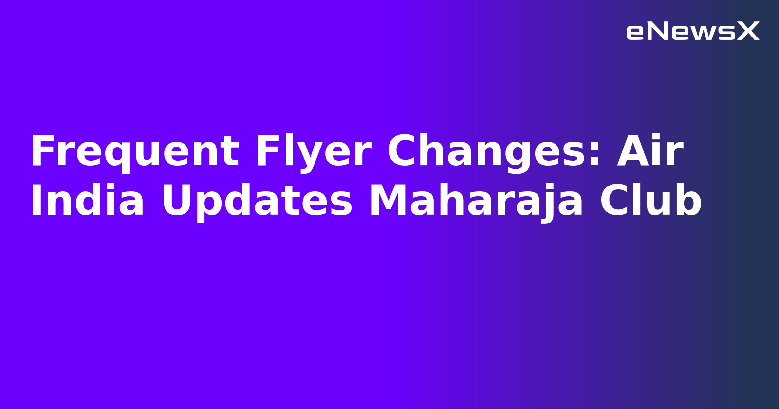 Frequent Flyer Changes: Air India Updates Maharaja Club.webp
