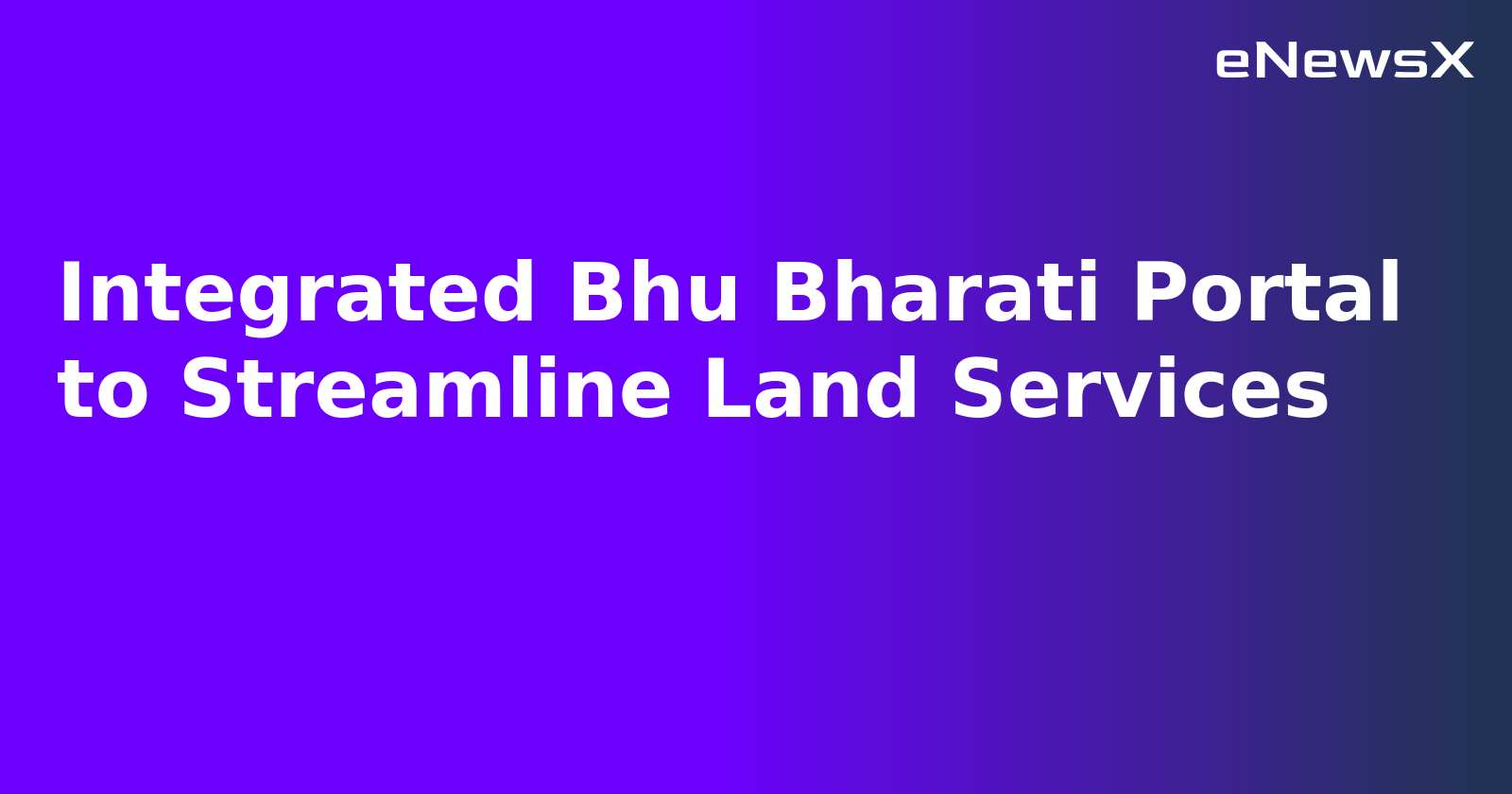 Integrated Bhu Bharati Portal to Streamline Land Services.webp