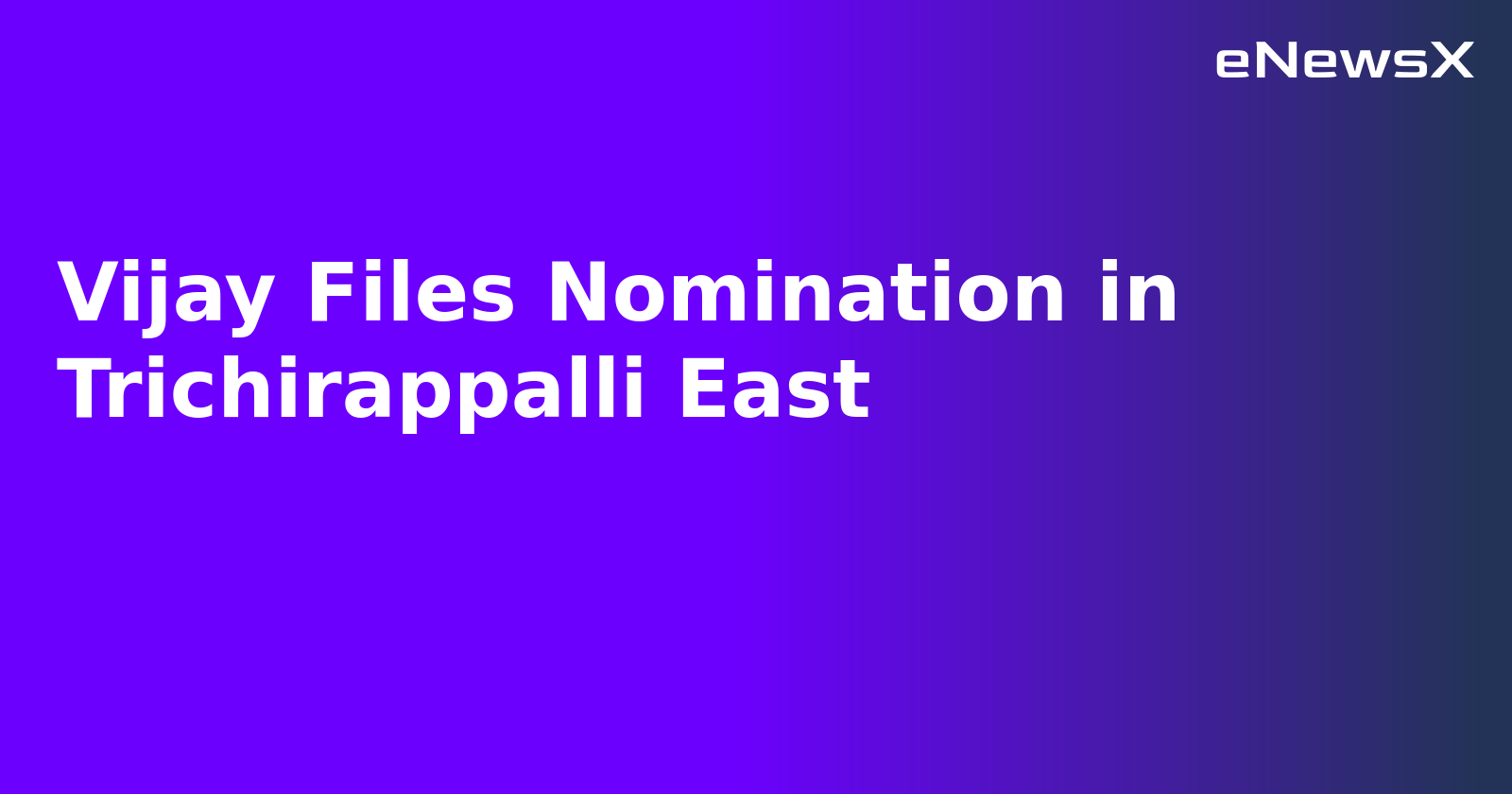 Vijay Files Nomination in Trichirappalli East.webp