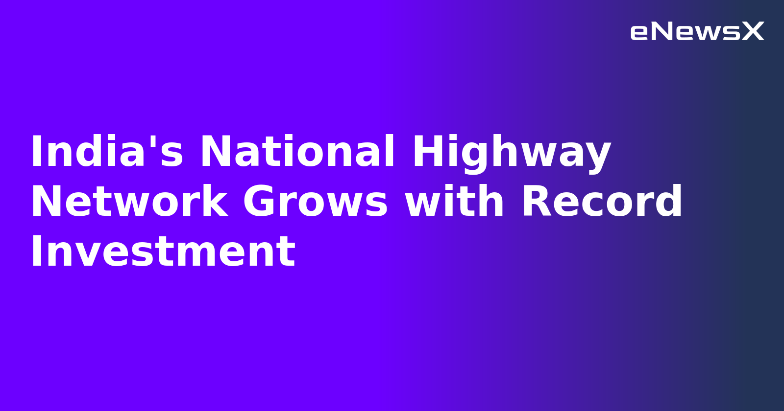 India's National Highway Network Grows with Record Investment.webp