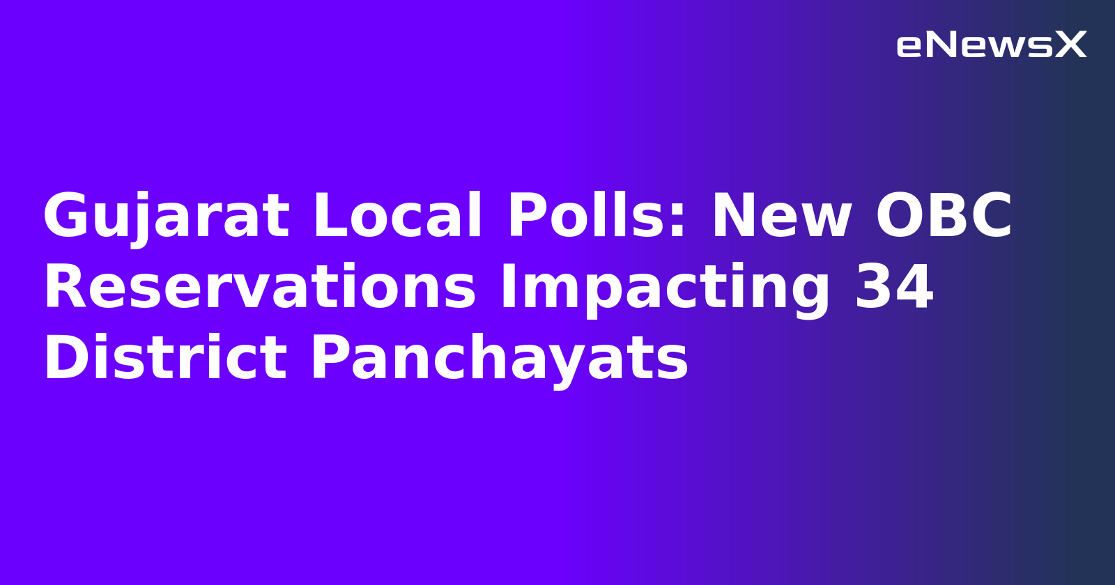 Gujarat Local Polls: New OBC Reservations Impacting 34 District Panchayats.webp