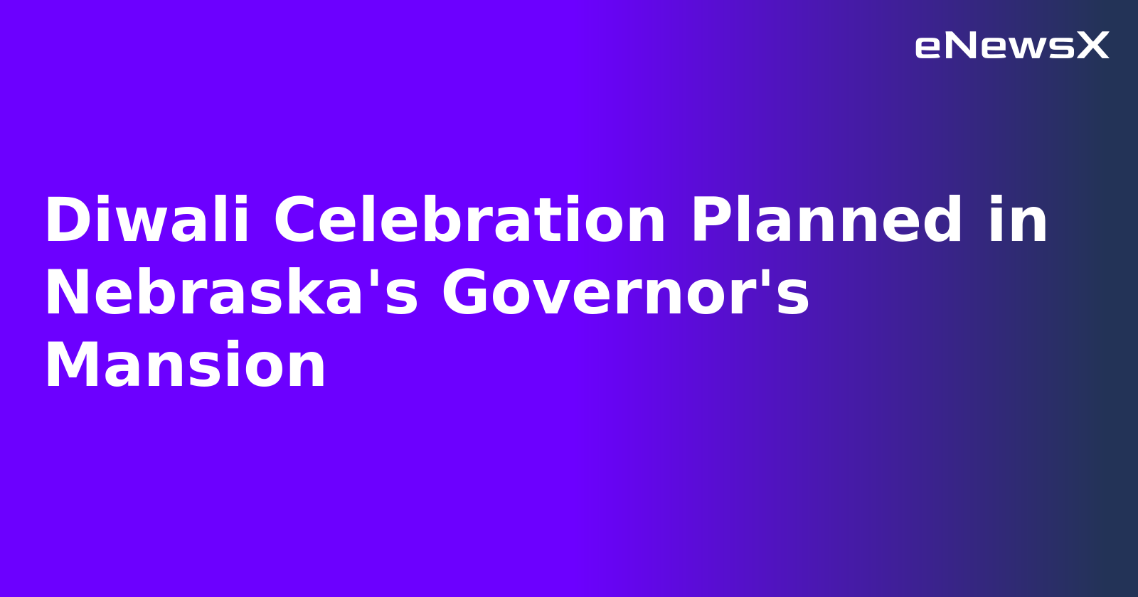 Diwali Celebration Planned in Nebraska's Governor's Mansion.webp