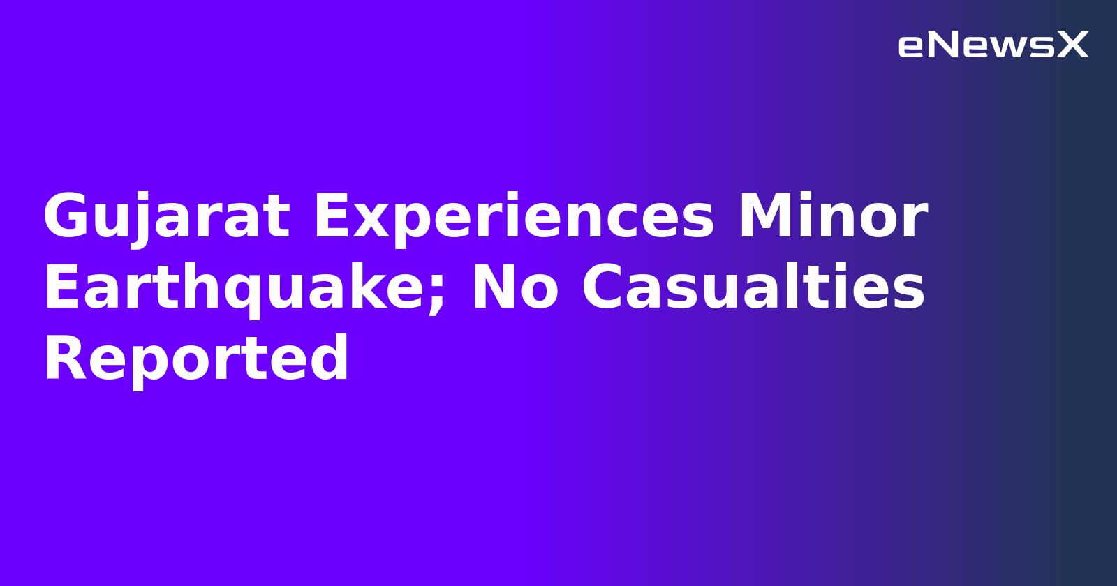 Gujarat Experiences Minor Earthquake; No Casualties Reported.webp