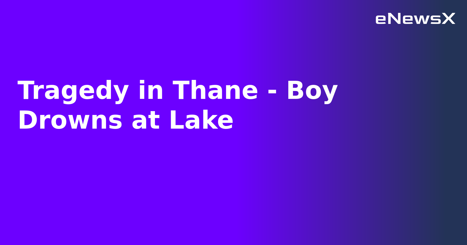 Tragedy in Thane - Boy Drowns at Lake.webp