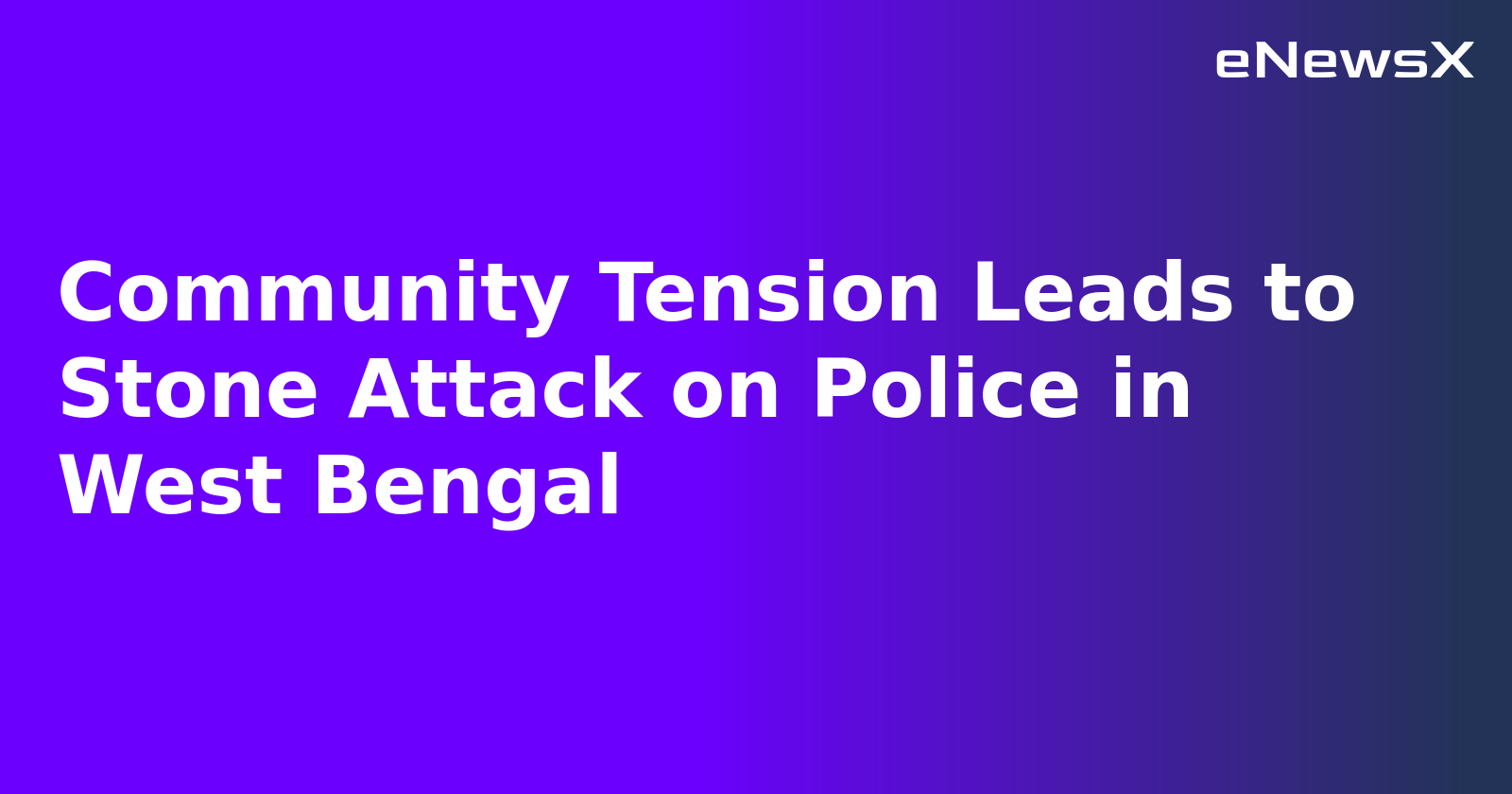 Community Tension Leads to Stone Attack on Police in West Bengal.webp