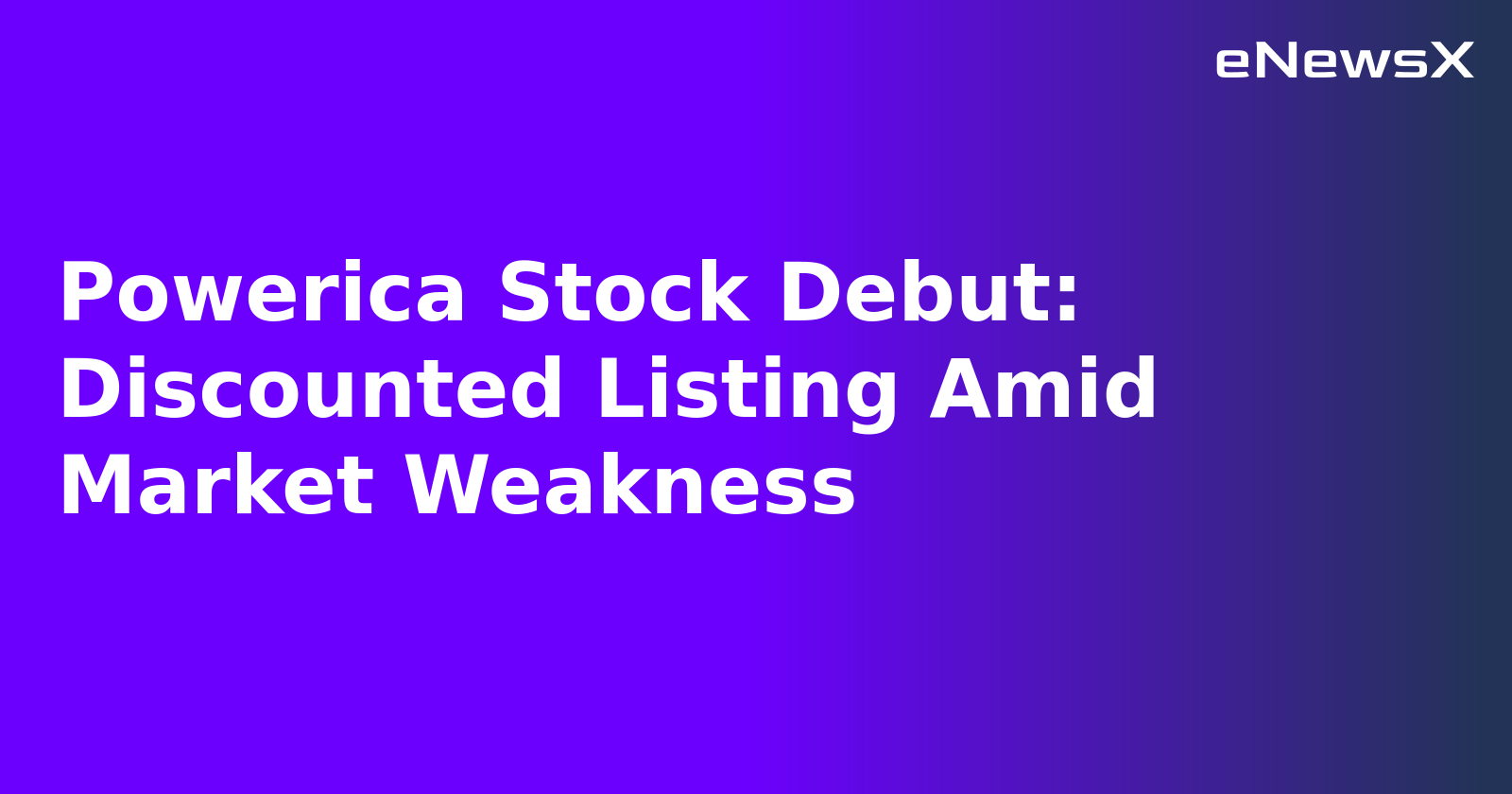Powerica Stock Debut: Discounted Listing Amid Market Weakness