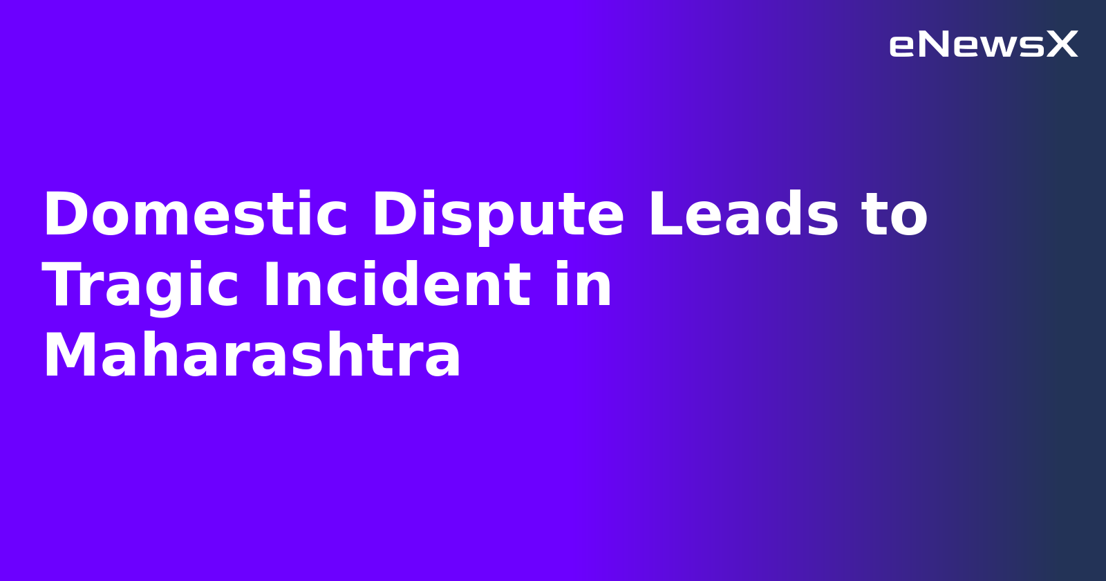 Domestic Dispute Leads to Tragic Incident in Maharashtra.webp