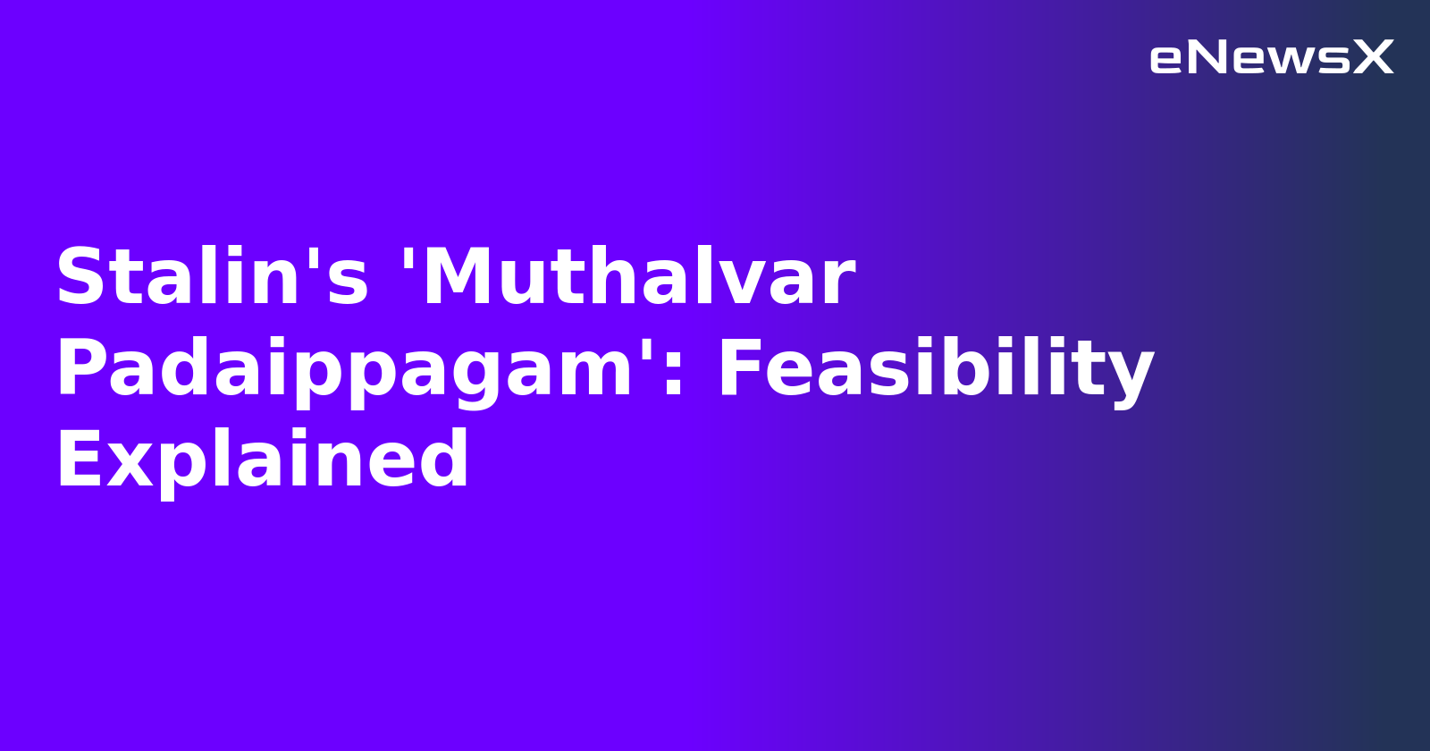 Stalin's 'Muthalvar Padaippagam': Feasibility Explained.webp