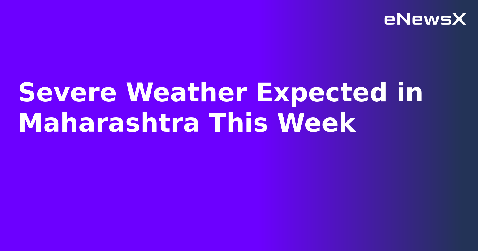 Severe Weather Expected in Maharashtra This Week.webp