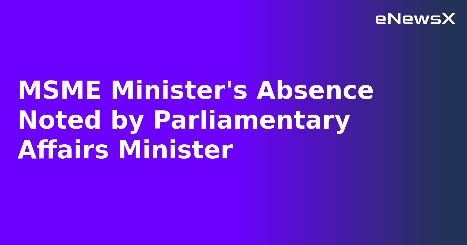 MSME Minister's Absence Noted by Parliamentary Affairs Minister.webp
