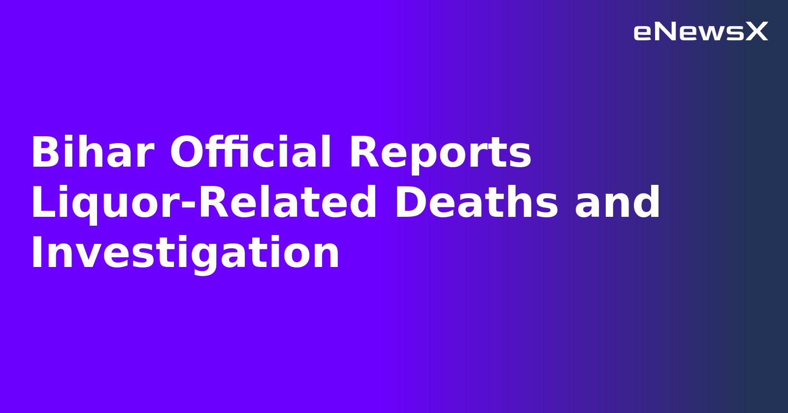 Bihar Official Reports Liquor-Related Deaths and Investigation.webp