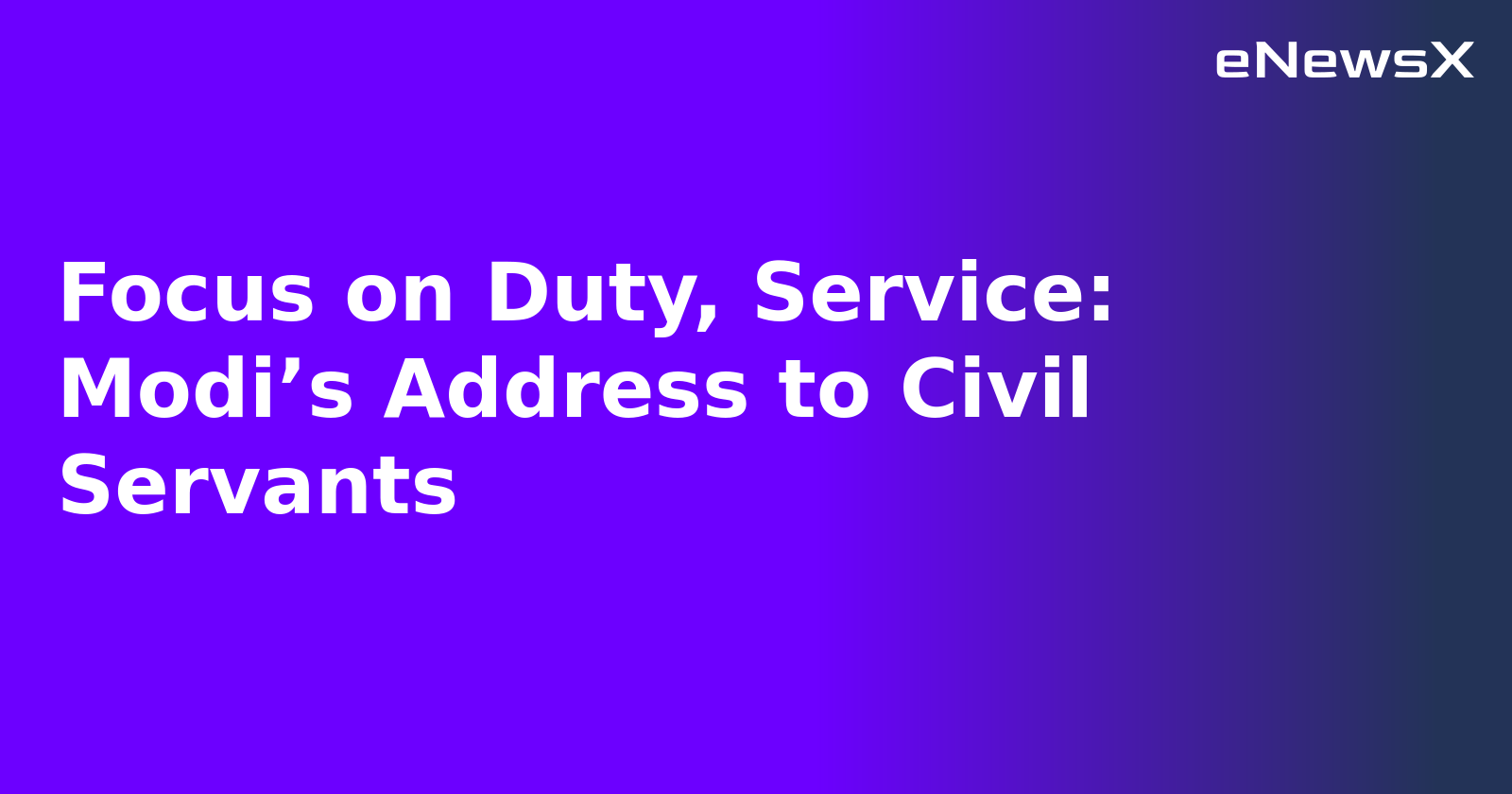 Focus on Duty, Service: Modi’s Address to Civil Servants.webp