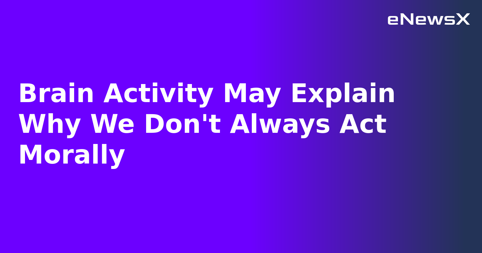 Brain Activity May Explain Why We Don't Always Act Morally.webp