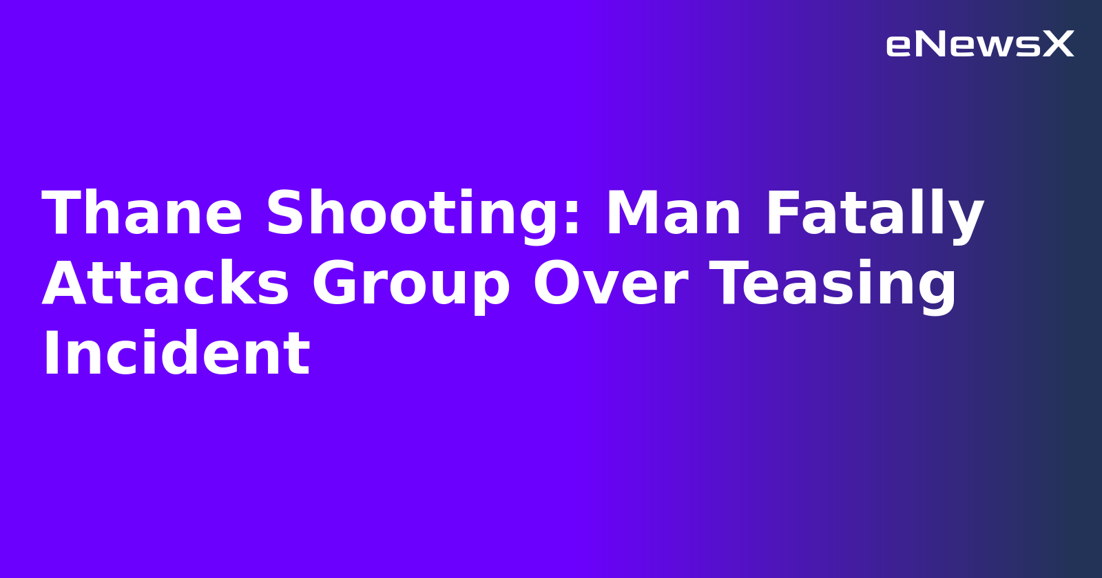 Thane Shooting: Man Fatally Attacks Group Over Teasing Incident.webp