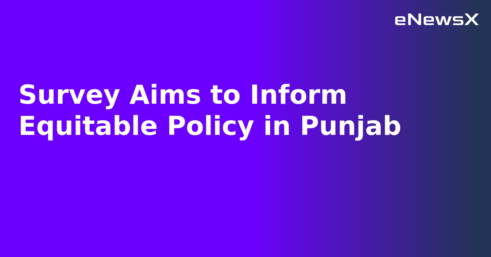 Survey Aims to Inform Equitable Policy in Punjab.webp